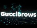 Intro for guccibrows