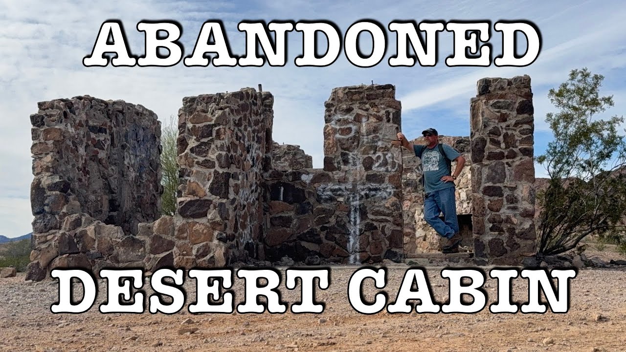 Quartzsite Abandoned Cabin, Mine, and Future Plans