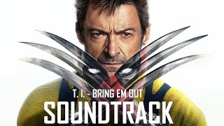 T. I. - Bring Em Out (music by film Deadpool and Wolverine) #BringEmOut #DeadpoolAndWolverine #music