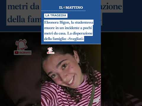 Video Eleonora Bigon, la studentessa muore a pochi metri da casa. La famiglia disperata: «Svegliati»