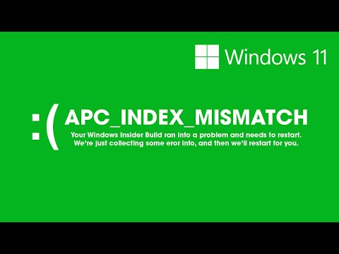 Fix Windows 11 Insider build error APC_INDEX_MISMATCH. Green screen of death.