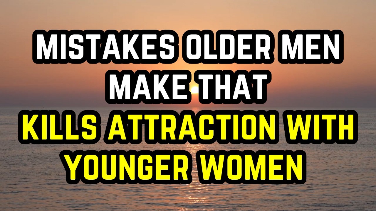#1 Mistake Older Men Make That Kills Attraction With Younger Women (Dating Advice For Older Guys)