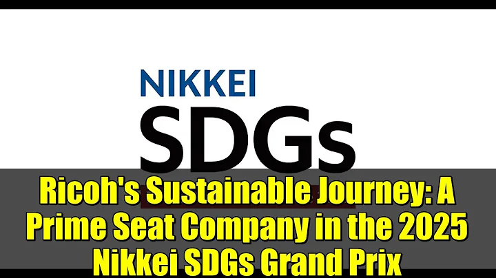 Ricoh's Sustainable Journey: A Prime Seat Company in the 2025 Nikkei SDGs Grand Prix
