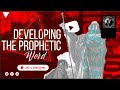 Developing the prophetic word