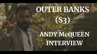 Outer Banks Season 3 Andy Mcqueen Interview 2023