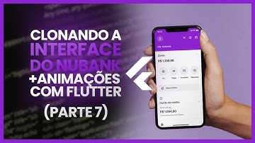 Clonando interface do Nubank (+ ANIMAÇÕES) com Flutter | Parte 7