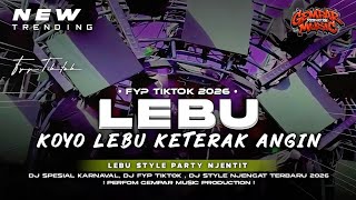 DJ LEBU VIRAL TIKTOK 2026‼️STYLE NJENGAT FULL BASS HOREG TERBARU - GEMPAR MUSIC PRODUCTION
