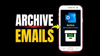 How to Archive Emails in Outlook Mobile