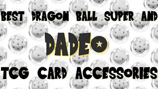 Best Dragon Ball Super Card Accessories!  Inner Sleeves, Double Sleeves, Deck Box, Mat Case and More