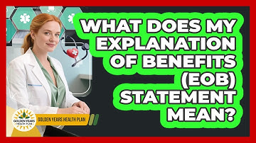 What Does My Explanation Of Benefits (EOB) Statement Mean? - Golden Years Health Plan