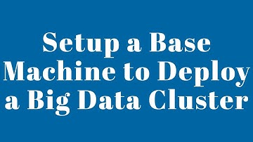 Big Data Clusters - How to Set Up a Base Machine