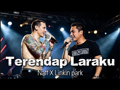 NAFF X LINKIN PARK - TERENDAP LARAKU | Aransemen Baru yang Luar Biasa! 🇮🇩