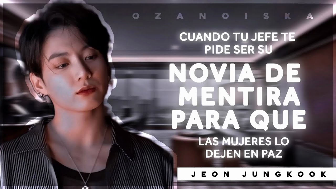 ⩩⌇“Cuando tu jefe te pide ser su novia de mentira para que las...” ⸾ Img.Jungkook ⨟  « Cap.Único »