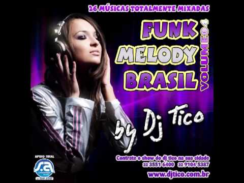 DJ TICO - FUNK MELODY BRASIL - VOL. 4