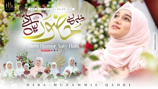 Mere Huzoor Aate Hain | Rabi Ul Awal 2026 Special | Hiba Muzammil Qadri Official Video