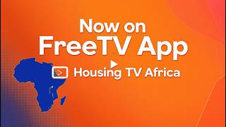 YOU CAN NOW CONNECT WITH AFRICA HOUSING TV ON FREETV APP