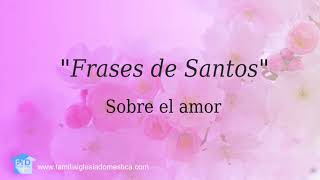 13-Frases de santos sobre el amor