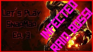 Let's Play SnapMap! Ep. 3 (Infected Raid Boss)