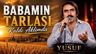 Artist Yusuf Babamın Tarlası Kaldı Aklımda 🌾 | Duygusal Anadolu Türküsü |