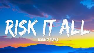 Bruno Mars  Risk It All s