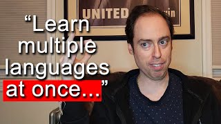 No More Excuses: The Art of Learning Multiple Languages at Once