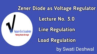 Zener Diode as a Voltage Regulator|Lecture No. 3.0| Line Regulation | Load Regulation