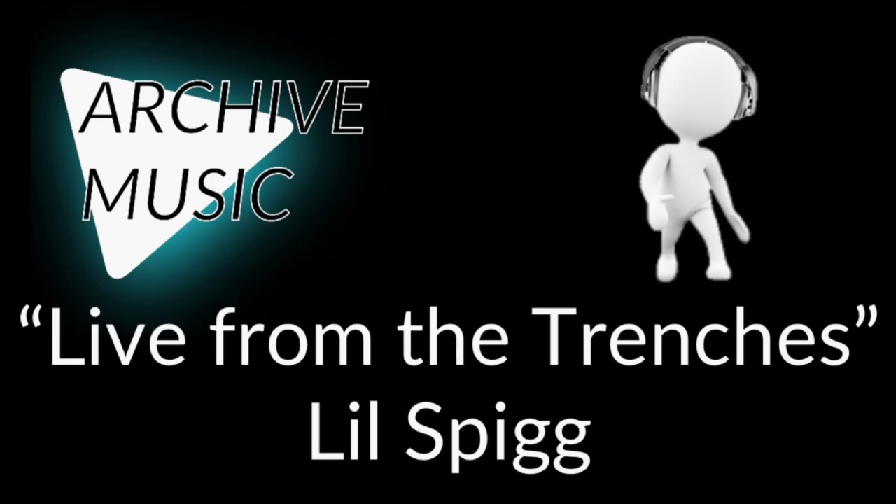 Lil Spigg - “Live from the Trenches” (2017) via ArchiveMusic
