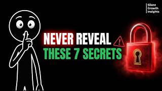 7 Secrets You Must Never Tell Anyone