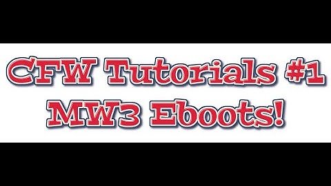 [MW3/PS3] CFW Tutorials #1 | How To Create A Custom MW3 Eboot! | Created By: iMCSx