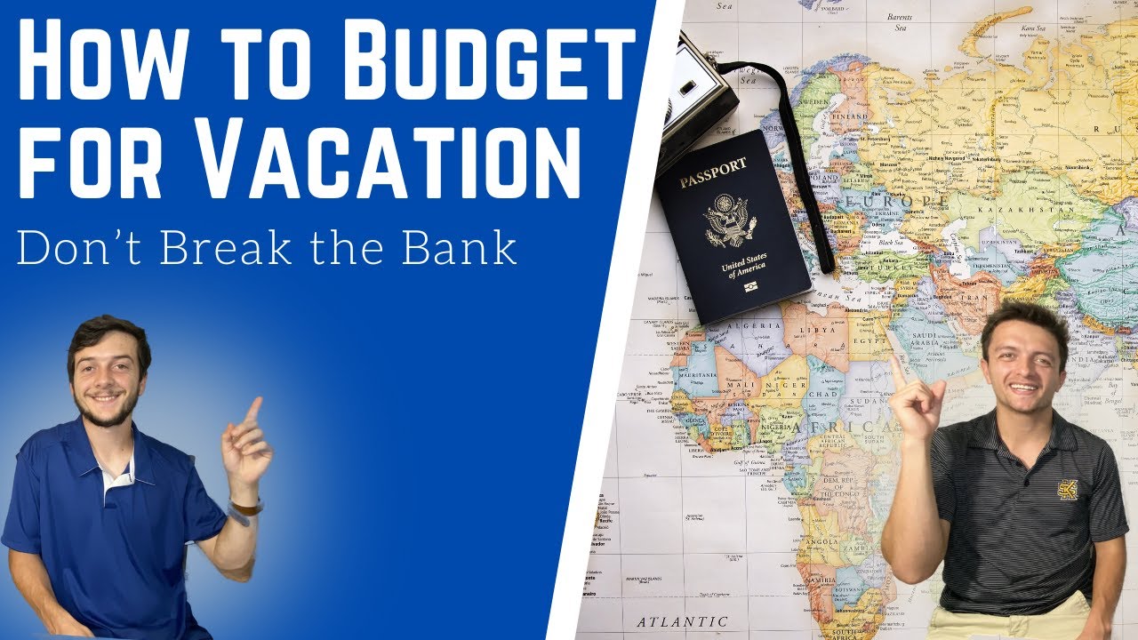 How to Budget for Your Vacation - Making Travel Affordable
