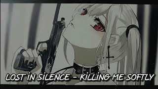 Lost in Silence - Killing Me Softly [Sub español + Lyrics]