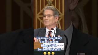 Treasury Secretary Scott Bessent Brings It To Senator Jackass!! 🤣 🤣 🤣