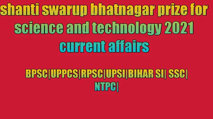 current affairs 2021|shanti swarup bhatnagar prize for science and technology 2021