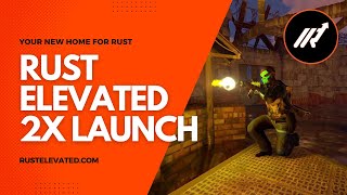 Rust Elevated - 2X Weekly Server Teaser