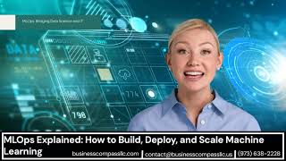 MLOps Explained: How to Build, Deploy, and Scale Machine Learning