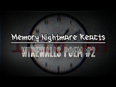 A Never-Ending Dream - 1:10 AM Poem by @unknownreal18 (WIREWALLS) | Memory Nightmare Reacts 
