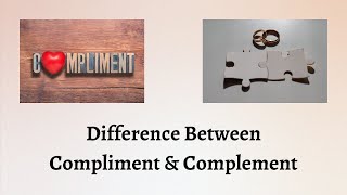 Difference Between Compliment and Complement | Compliment vs. Complement: Stop Mixing Them Up!
