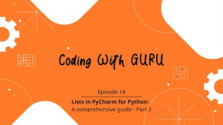 Lists in PyCharm for Python - A Comprehensive guide - Part 2