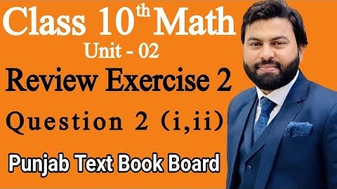 Class 10th Math Ch 2 Review Exercise 2 Question 2 (i,ii)-Mathematics 10th Class Review Exercise 2 Q2