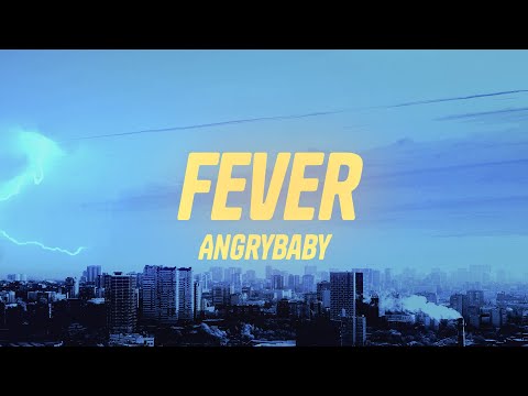 Angrybaby - FEVER (Lyrics)
