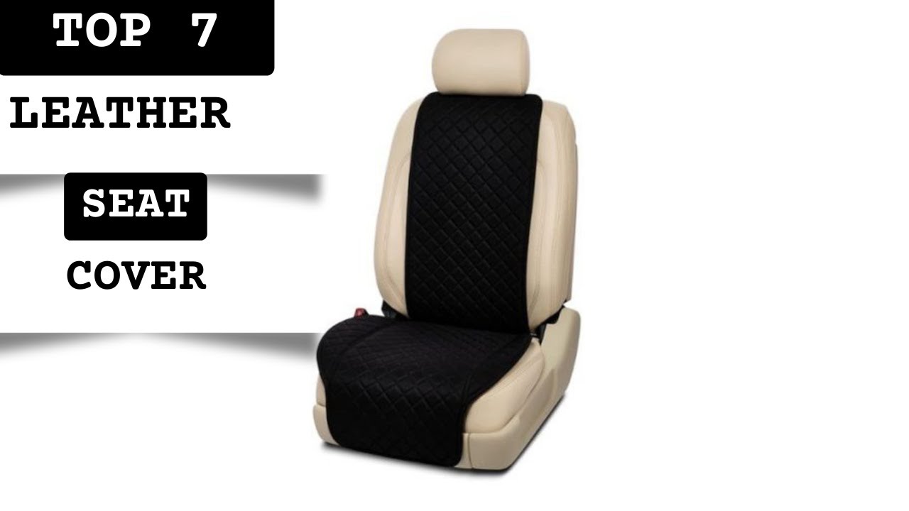 Best Leather Seat Cover In 2023 Top 7 Leather Seat Covers Review