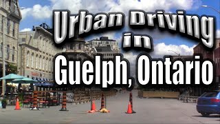 Driving in the City of Guelph, Ontario   July 24, 2020