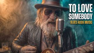 To Love Somebody - Bee Gees | Blues Rock Version