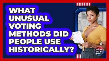 What Unusual Voting Methods Did People Use Historically? - First Time Voter Expert