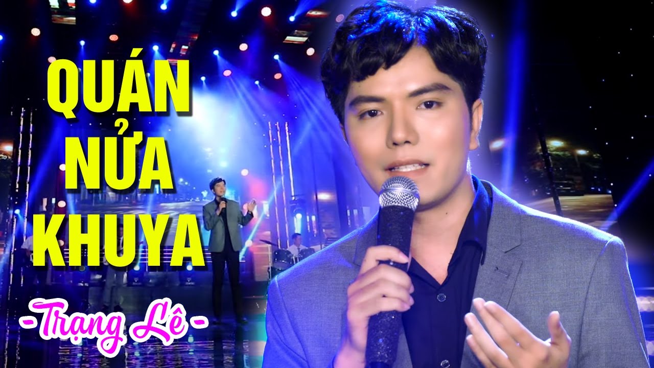 Quán Nửa Khuya Trạng Lê Nhạc Vàng Xưa Chấn Động Con Tim MV HD YouTube