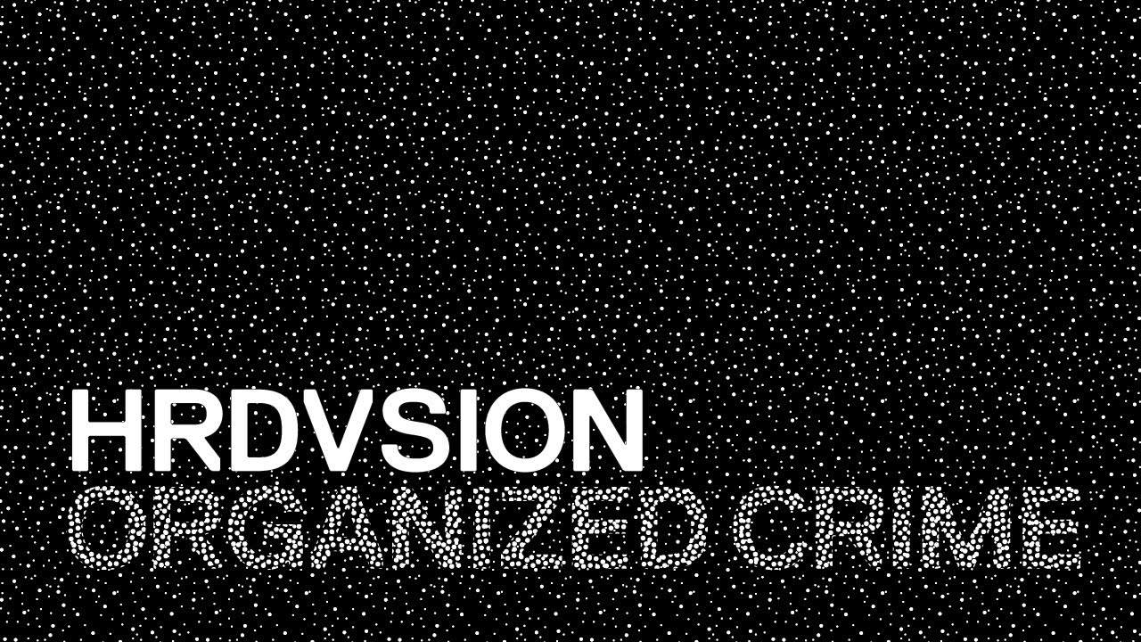 HRDVSION — Organized Crime [Official]