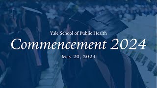 Yale School of Public Health Commencement 2024 Photo Montage