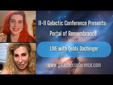 LIVE with Debbi Dachinger for Galactic Conference 11 11 Galactic Conference