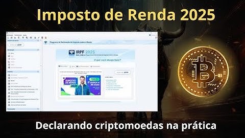 Na Prática | Como declarar criptomoedas no Imposto de Renda 2025