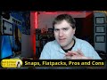 Snaps, Flatpaks, Pros and Cons